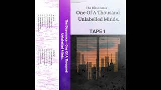 The Dissonance - One Of A Thousand Unlabelled Minds. - Tape 1 (Full Album)