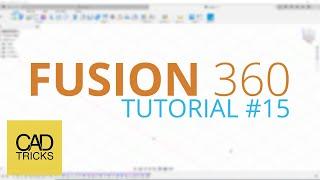 15 - Rigid Groups - Fusion 360 for Beginners