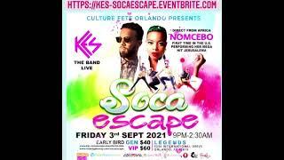 SOCA ESCAPE | Orlando Fl | Friday September 3rd 2021 | Kes The band | Nomcebo | Live