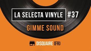 37. La Selecta Vinyle | Gimme Sound (Disquaire - Record shop)