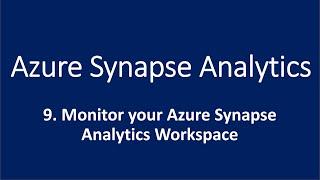 9. Monitor your Azure Synapse Analytics Workspace