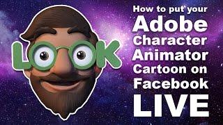 Adobe Character Animator Tutorial: How to put your Cartoon Puppet on Facebook Live using OBS