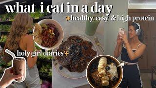 *realistic* what i eat in a day: simple, high protein and easy recipes at home | holy girl diaries