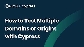 How to test multiple domains or origins with Cypress