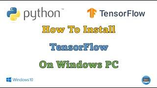 TensorFlow Installation | Guide to Install TensorFlow on Windows | Python | Machine Learning