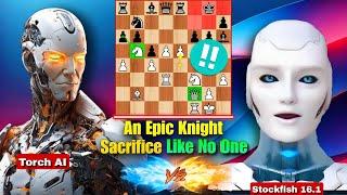 Stockfish 16.1 Played AN INSANE CHESS Match With Torch By Sacrificing His Knight | Chess Strategy