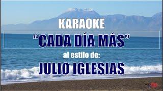 VLG Karaoke  (JULIO IGLESIAS - CADA DÍA MÁS) Mejor versión