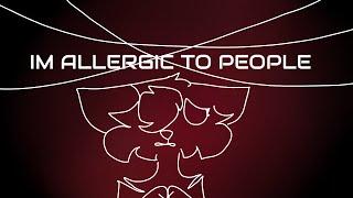 I'm Allergic To People! | Meme