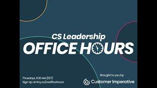 Your Customer Success Dashboard: What's on it? SMB Focus | CS Leadership Office Hours