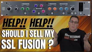 I'M SELLING MY SSL FUSION! Maybe...