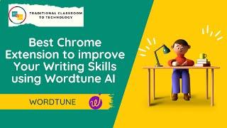 Best Way to Improve Your Writing Skills with WORDTUNE AI