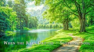 When the Rain Drifted - Soothing Soul