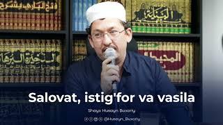 Salovat, istig'for va vasila | Shayx Husayn Buxoriy