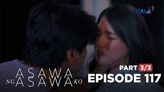 Asawa Ng Asawa Ko: Leon confronts Hannah about her intentions! (Episode 117 - Part 3/3)