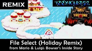 "Winter Selection" | File Select (Holiday Remix) (Mario & Luigi Bowser's Inside Story) | Remix