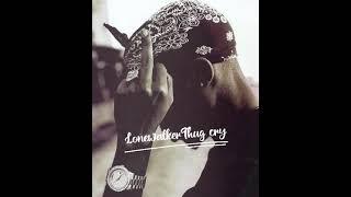 Lonewalker- Thug cry