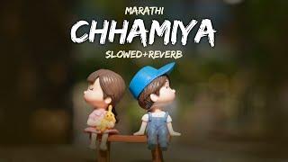 Chhamiya [ Slowed & Reverb ] Breakup Anthem | Marathi Love Song