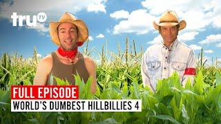 World's Dumbest Hillbillies 4 | Watch the FULL EPISODE | truTV