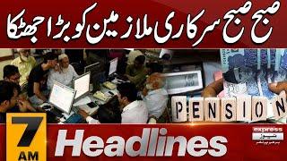 Bad News For Govt Employees | Pension Reforms  | 7 AM News Headlines |2 Jan 2025 |Pakistan News