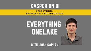 Everything Microsoft Fabric OneLake with Josh Caplan