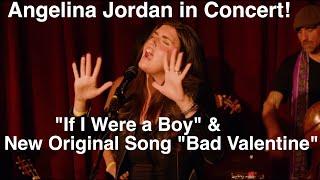 Angelina Jordan in Concert! | "If I Were a Boy" | New Original Song "Bad Valentine"