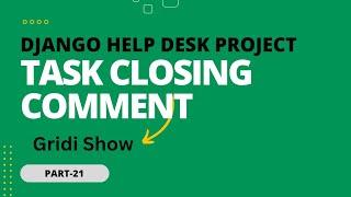 Django Help Desk Ticket System Project part-21|Task Closing Comment Options.