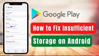 Fix Google Play Store Insufficient Storage Space - Solved