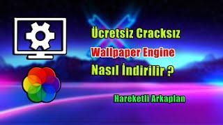 Ücretsiz Cracksiz Wallpaper Engine (Lively) Nasıl İndirilir | Hareketli Wallpaper Nasıl Yapılır?