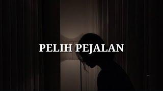 Pelih Pejalan | Cover | Lirik Lagu
