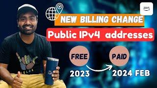 Important: IPv4 Public addresses are NO longer FREE on AWS | How does it impact AWS Users ?