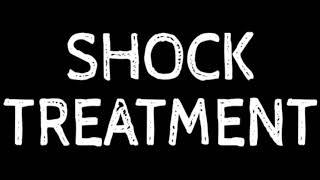 Shock Treatment - The Mission