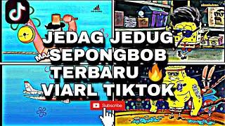 JEDAG JEDUG SEPONGBOB TERBARU ️ 2022 VIRAL TIKTOK ️ YANG KALIAN CARI CARI 