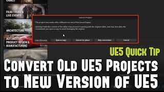 UE5 Quick Tip 27: Convert Older UE5 Projects to New Version of Unreal Engine 5 (Simple, No C++ Code)