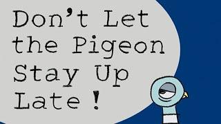 Don't Let the Pigeon Stay Up Late! By Mo Willems