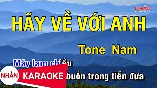 Karaoke Hãy Về Với Anh Tone Nam | Nhan KTV 