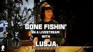 Lusja⎪Gone Fishin' in a Livestream⎪ear-sight