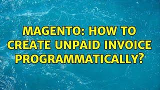 Magento: How to create unpaid invoice programmatically?