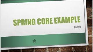 Spring-Core Example Part-3