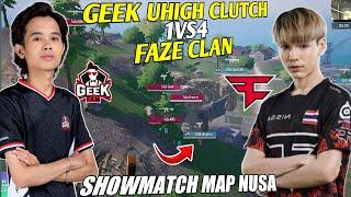 GEEK UHIGH CLUTCH 1VS4 FAZE CLAN ! UHIGH PERLIHATKAN SKILL KELAS DUNIA DI SHOWMATCH | PUBG MOBILE