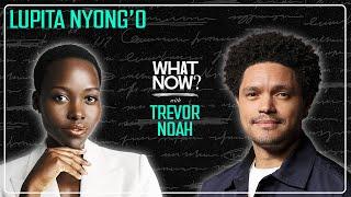 What’s In An Accent with Lupita Nyong’o | What Now? with Trevor Noah Podcast