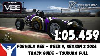 iRacing Formula Vee Tsukuba Circuit Full -  Track Guide - 1:05.459 Sim Racing Tips Week 10 S3 2024