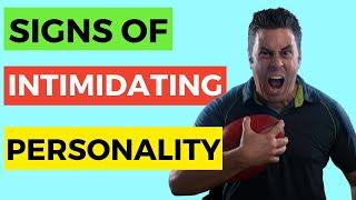 18 Intimidating Personality Traits - Signs you have a strong intimidating personality