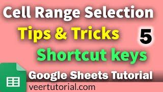 Google Sheets | Cell Range Selection Tips & Tricks in Google Sheets