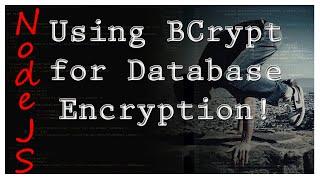 NodeJS - Using BCrypt for Database Encryption - Tutorial 9