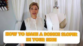 How To Make a Bodice Sloper in Your Size!