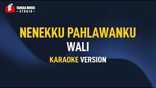 Wali - Nenekku Pahlawanku (Karaoke) Remastered