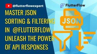 Master JSON Sorting & Filtering in @FlutterFlow: Unleash the Power of API Responses