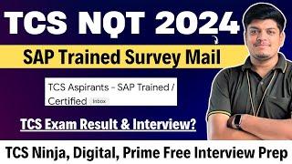 TCS NQT 2024 | SAP Certification Survey Mail | TCS NQT Result, Interview? | TCS Free Interview Prep