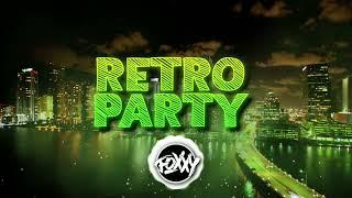 RETRO PARTY  RETRO MIX  2024  FOXXY_DJ MIX VOL.6 
