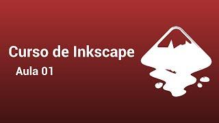 Curso de Inkscape - Recursos Fundamentais - Aula 01